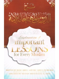 Explanation of the Important Lessons for Every Muslim by Shaykh Abdur-Razaaq Al-Badr PB